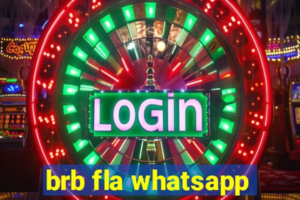 brb fla whatsapp