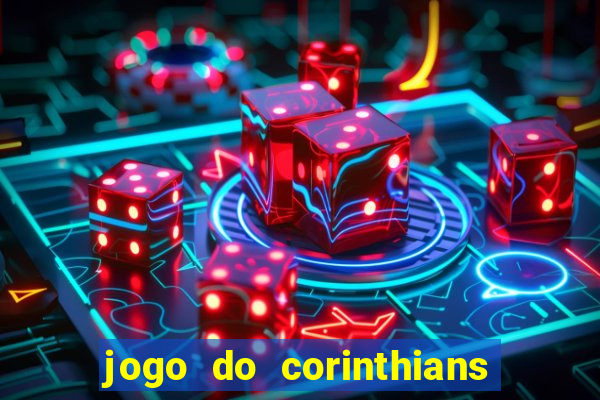 jogo do corinthians ao vivo multicanal