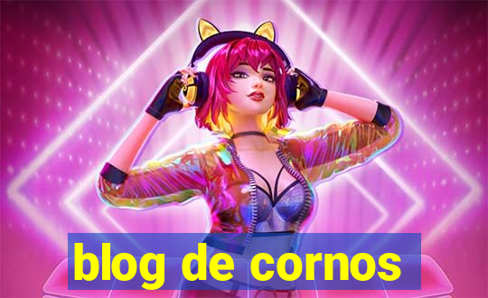 blog de cornos