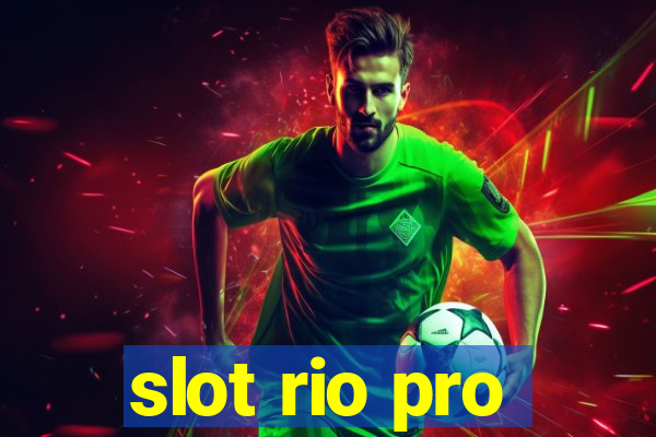 slot rio pro