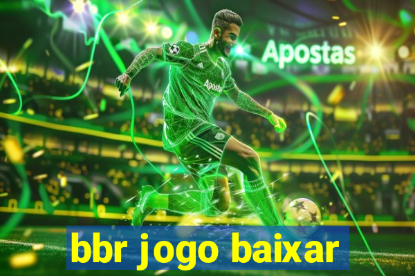 bbr jogo baixar