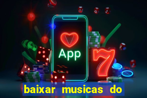 baixar musicas do roberto carlos