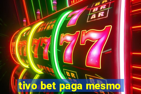 tivo bet paga mesmo