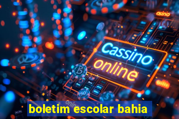 boletim escolar bahia