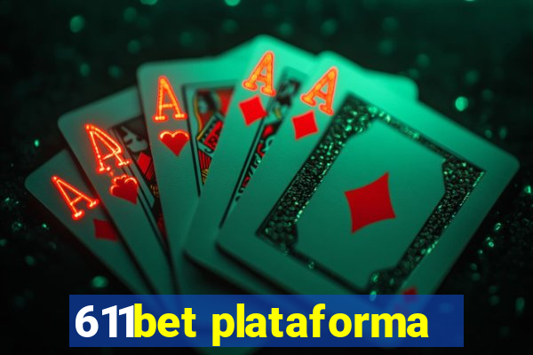 611bet plataforma