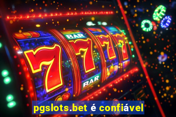 pgslots.bet é confiável