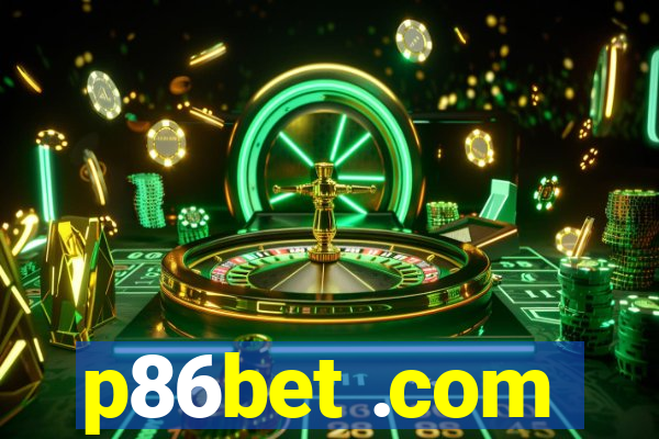 p86bet .com