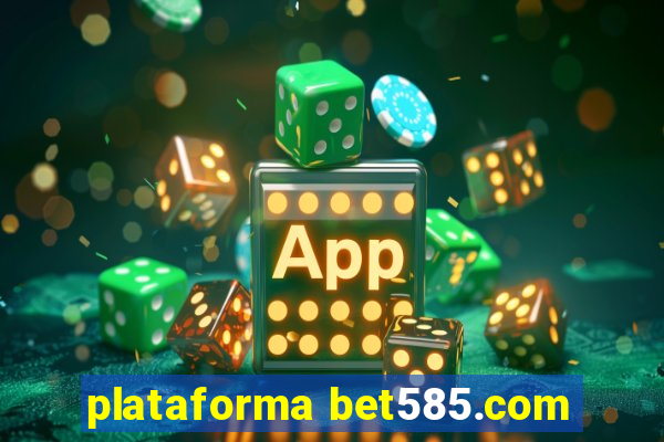 plataforma bet585.com