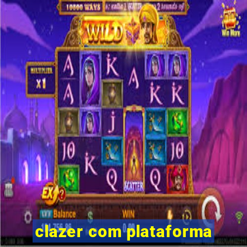 clazer com plataforma