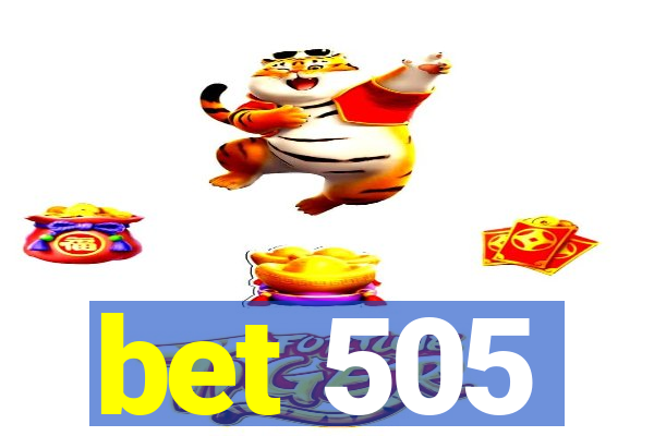 bet 505