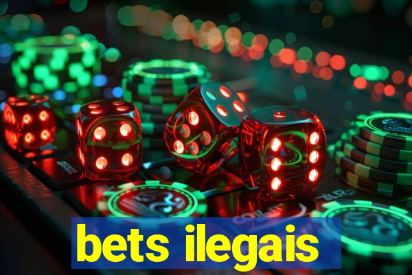 bets ilegais