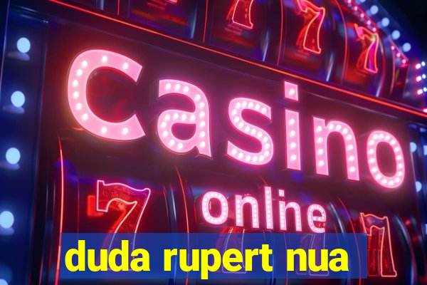 duda rupert nua