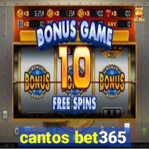 cantos bet365