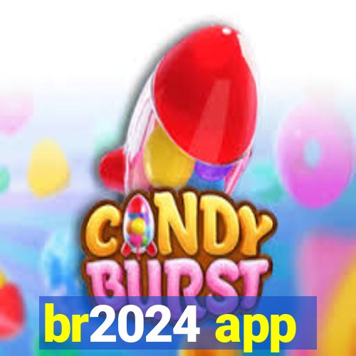 br2024 app