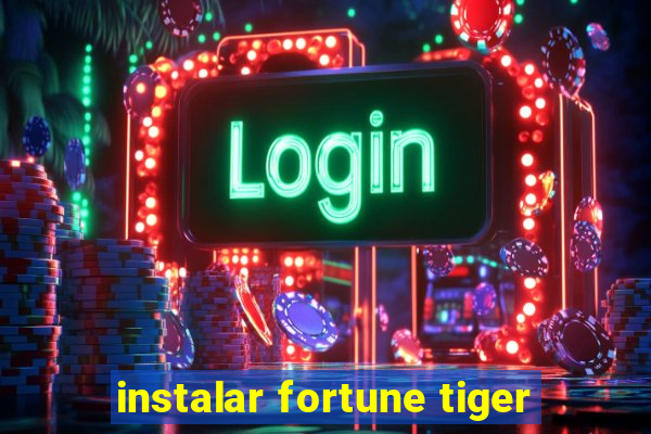 instalar fortune tiger