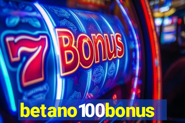 betano100bonus