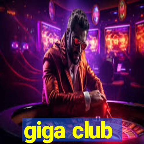 giga club