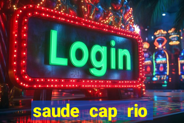 saude cap rio preto resultado