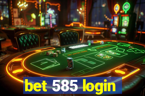 bet 585 login