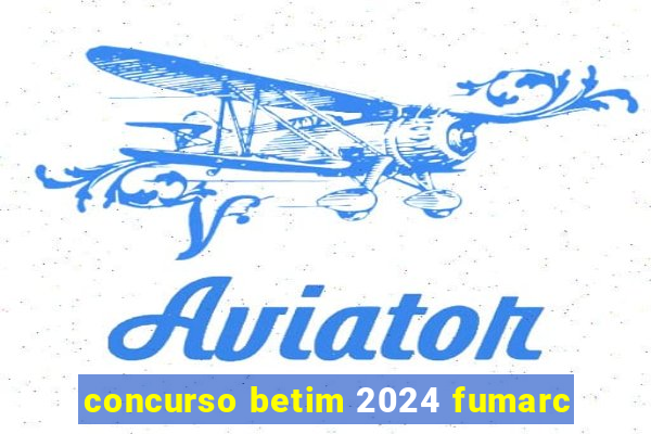 concurso betim 2024 fumarc