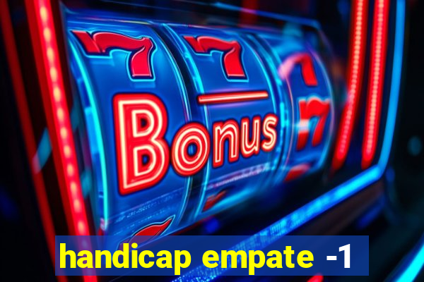 handicap empate -1