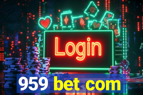 959 bet com