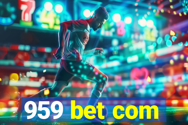 959 bet com