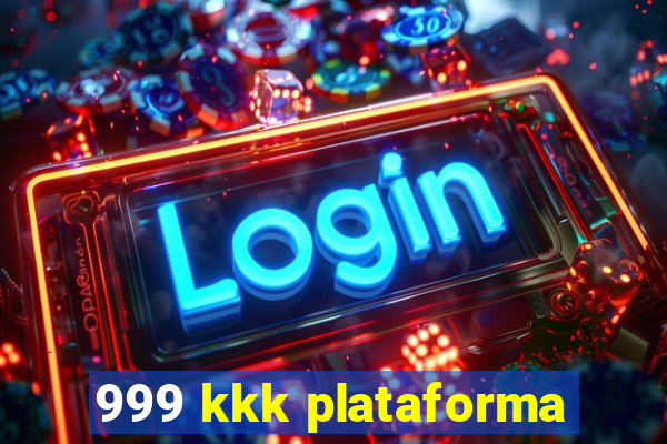 999 kkk plataforma