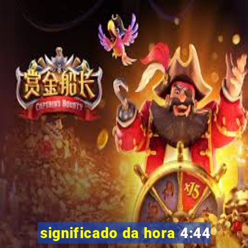 significado da hora 4:44