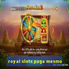 royal slots paga mesmo