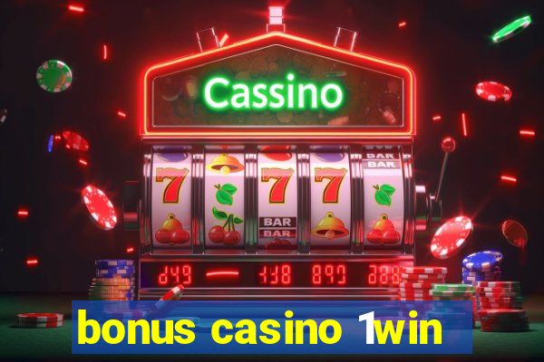 bonus casino 1win