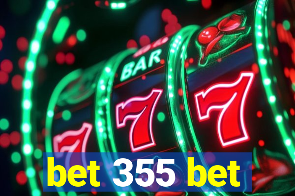 bet 355 bet