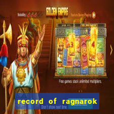 record of ragnarok 3 temporada dublado